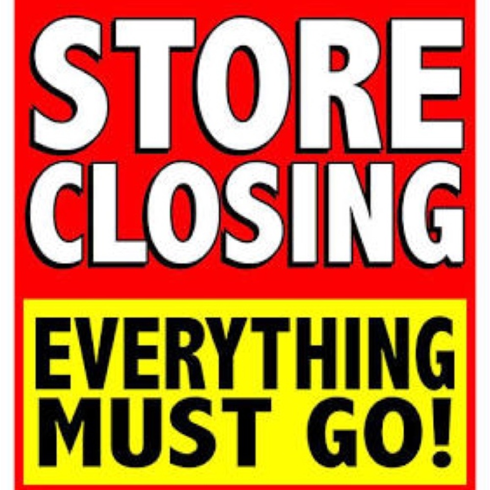 Store closing. Make an offer. Everything must go.